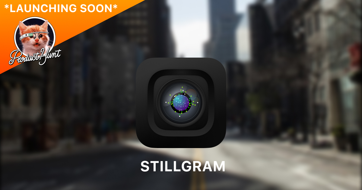 Stillgram™ - A.I. Travel Photo Camera App for iPhone®